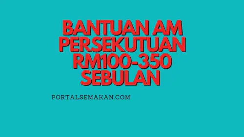 img/posts/Bantuan-Am-Persekutuan-RM100-350-Sebulan.webp