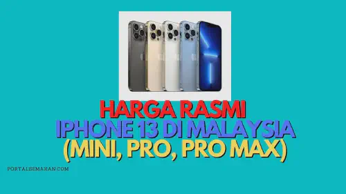 img/posts/HARGA-RASMI-IPHONE-13-DI-MALAYSIA-MINI-PRO-PRO-MAX.webp
