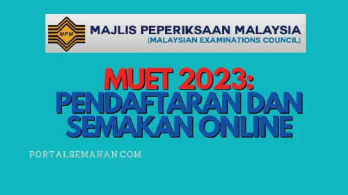 img/posts/MUET-2023-PENDAFTARAN-DAN-SEMAKAN-ONLINE.webp