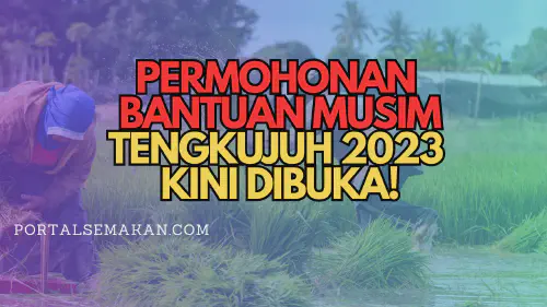 img/posts/PERMOHONAN-BANTUAN-MUSIM-TENGKUJUH-2023-KINI-DIBUKA.webp