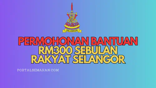 img/posts/PERMOHONAN-BANTUAN-RM300-SEBULAN-RAKYAT-SELANGOR.webp