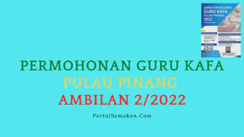 img/posts/Permohonan-Guru-KAFA-Pulau-Pinang-Ambilan-22022.webp