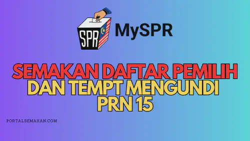 img/posts/SEMAKAN-DAFTAR-PEMILIH-DAN-TEMPT-MENGUNDI-PRN-15.webp