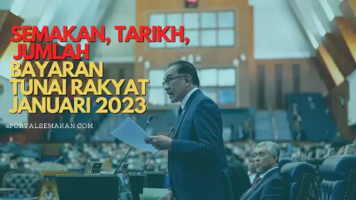 img/posts/SEMAKAN-TARIKHJUMLAH-BAYARAN-TUNAI-RAKYAT-JANUARI-2023.webp