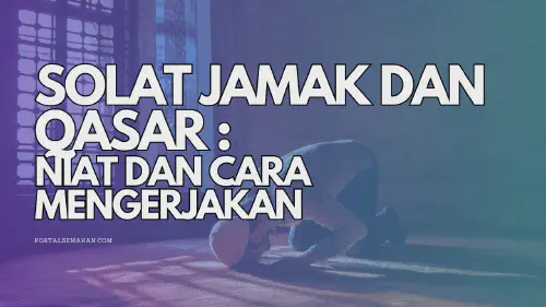img/posts/SOLAT-JAMAK-CARA-MENGERJAKAN-DAN-NIATNYA.webp