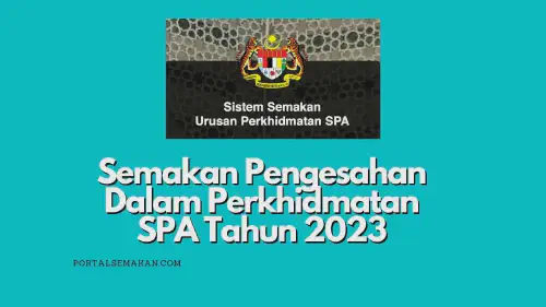 img/posts/Semakan-Pengesahan-Dalam-Perkhidmatan-SPA-Tahun-2023.webp