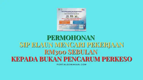 img/posts/Permohonan-SIP-Elaun-Mencari-Pekerjaan-RM300-Sebulan-Kepada-Bukan-Pencarum-PERKESO.webp