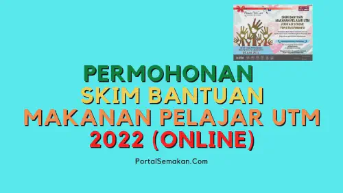 img/posts/Permohonan-Skim-Bantuan-Makanan-Pelajar-UTM-2022-Online.webp