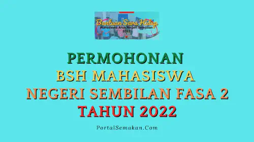 img/posts/Permohonan-BSH-Mahasiswa-Negeri-Sembilan-Fasa-2-Tahun-2022.webp