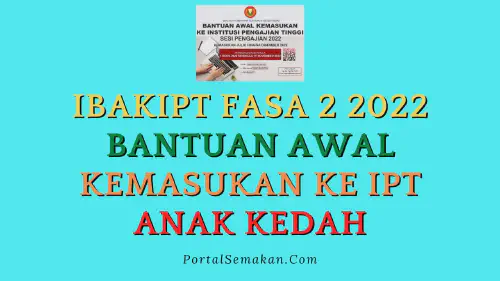 img/posts/iBAKIPT-Fasa-2-2022-Bantuan-Awal-Kemasukan-Ke-IPT-Anak-Kedah.webp