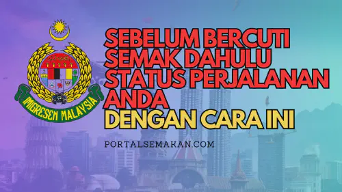img/posts/SEBELUM-BERCUTI-SEMAK-DAHULU-STATUS-PERJALANAN-ANDA-DENGAN-CARA-INI.webp